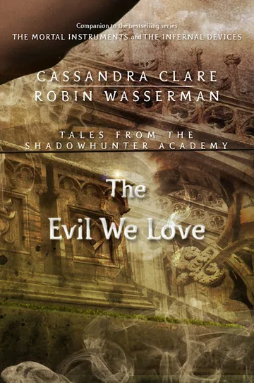 The Evil We Love by Cassandra Clare, book cover