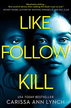 Like, Follow, Kill by Carissa Ann Lynch, book cover