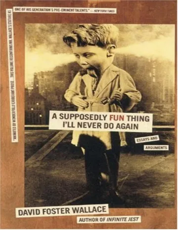 A Supposedly Fun Thing I'll Never Do Again by David Foster Wallace, book cover