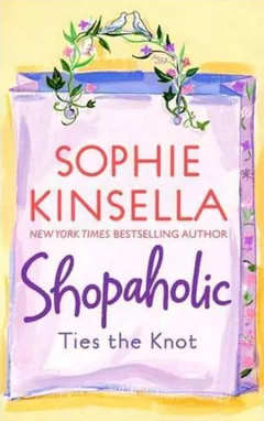 Shopaholic Ties the Knot by Sophie Kinsella, book cover