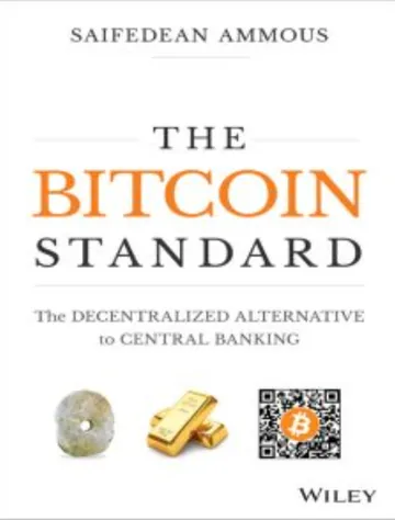 The Bitcoin Standard: The Decentralized Alternative to Central Banking by Saifedean Ammous, book cover