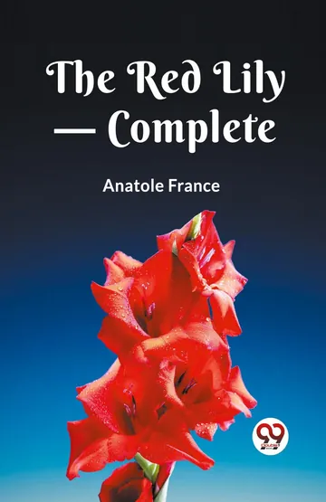 The Red Lily — Complete by Anatole France, book cover