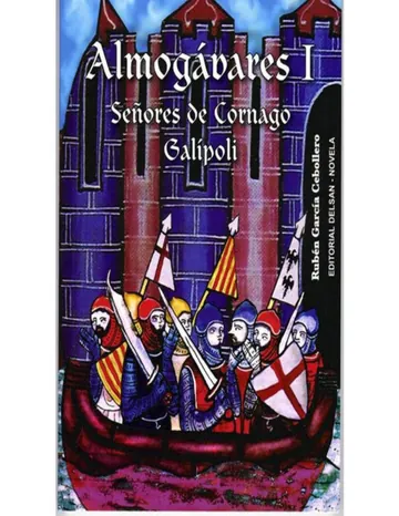 Almogávares I: Señores de Cornago. Galípoli de Ruben Garcia Cebollero, portada del libro