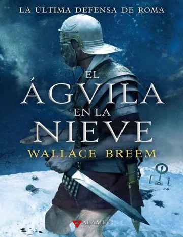 El águila en la nieve de Wallace Breem, portada del libro