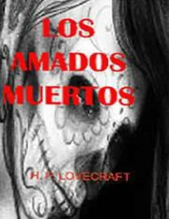 Los amados muertos - H. P. Lovecraft