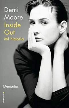 Inside Out. Mi historia - Demi Moore