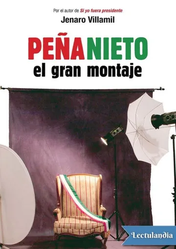 Peña Nieto: el gran montaje de Jenaro Villamil, portada del libro
