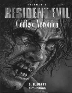 Resident Evil 06 - Codigo Verónica - S. D. Perry