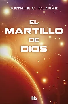 El Martillo de Dios - Arthur C Clarke
