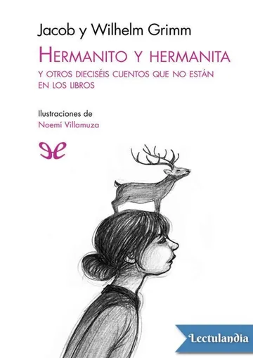 Hermanito y hermanita y otros dieciséis cuentos que no están en los libros (Ilustrado) de Hermanos Grimm, portada del libro