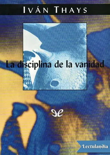 La disciplina de la vanidad de Iván Thays, portada del libro