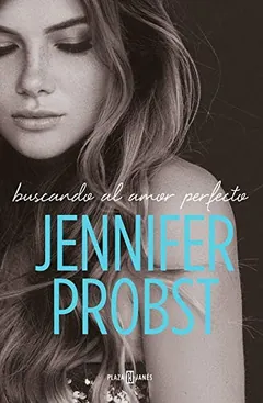 Buscando al amor perfecto - Jennifer Probst