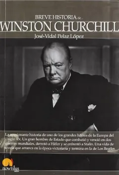 Breve historia de Winston Churchill de José-Vidal Pelaz López, portada del libro