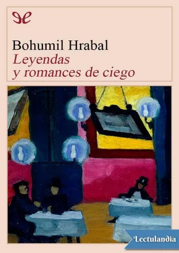 Leyendas y romances de ciego de Bohumil Hrabal, portada del libro