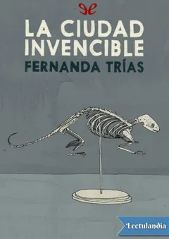 La ciudad invencible - Fernanda Trías