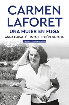 Carmen Laforet. Una mujer en fuga de Anna Caballé, portada del libro