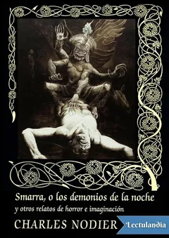 Smarra, o los demonios de la noche y otros relatos de horror e imaginación - Charles Nodier
