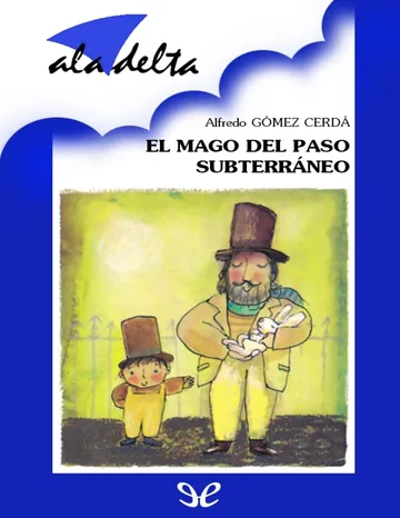 El mago del paso subterráneo de Alfredo Gómez Cerdá, portada del libro
