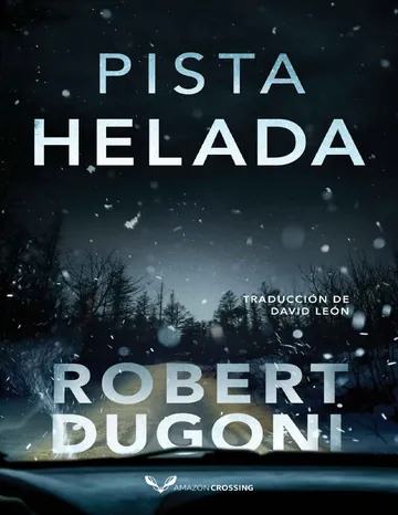 Pista helada (Tracy Crosswhite) de Robert Dugoni, portada del libro