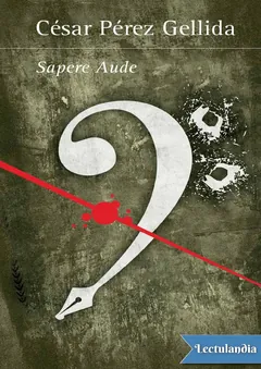 Sapere Aude - César Pérez Gellida