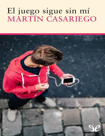 El juego sigue sin mí de Martin Casariego, portada del libro