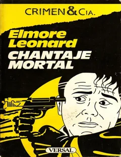 Chantaje mortal - Elmore Leonard
