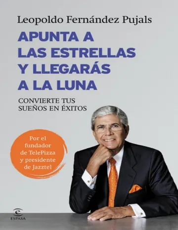 Apunta a las estrellas y llegarás a la luna de Leopoldo Fernandez Pujals, portada del libro