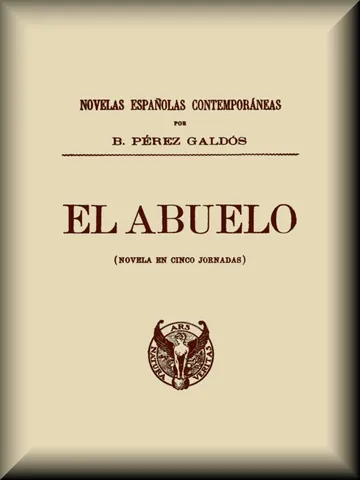 El abuelo (novela en cinco jornadas) de Benito Pérez Galdós, portada del libro