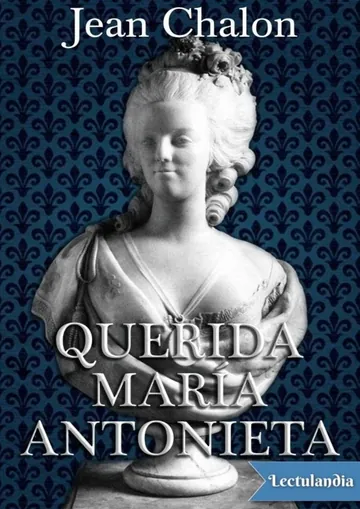 Querida María Antonieta de Jean Chalon, portada del libro
