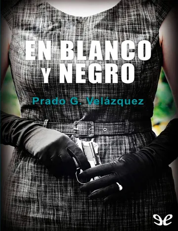 En blanco y negro de Prado G. Velázquez, portada del libro