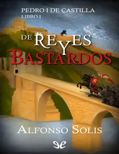 De reyes y bastardos - Alfonso Solis