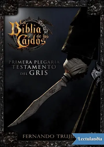 Primera plegaria del testamento del Gris de Fernando Trujillo Sanz, portada del libro