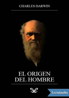 El origen del hombre - Charles Darwin