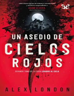Un asedio de cielos rojos - Alex London