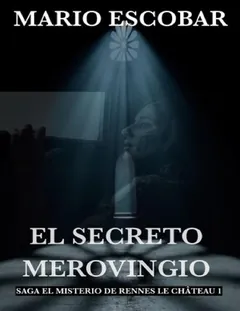 El Secreto Merovingio - Mario Escobar Golderos