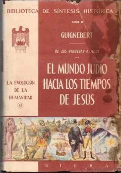 El Mundo Judio Hacia Los Tiempos de Jesus - Charles Guignebert