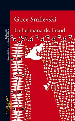 La hermana de Freud - Goce Smilevski