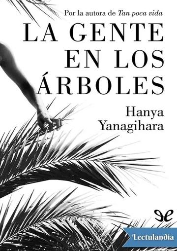 La gente en los árboles de Hanya Yanagihara, portada del libro