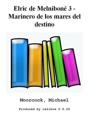 Elric de Melniboné 3 - Marinero de los mares del destino de Michael Moorcock, portada del libro