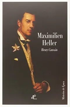 Maximilien Heller - Henry Cauvain