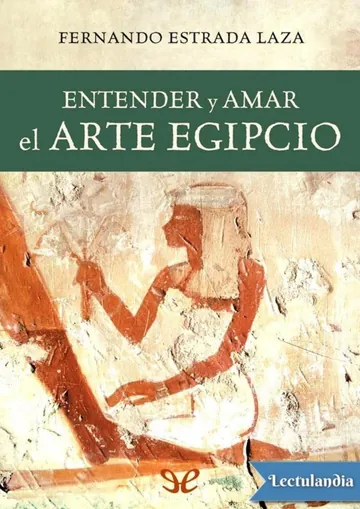 Entender y amar el arte egipcio de Fernando Estrada Laza, portada del libro