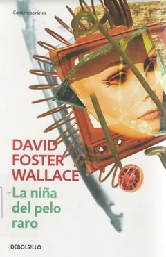 La niña del pelo raro de David Foster Wallace, portada del libro