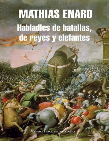 Habladles de batallas, de reyes y elefantes de Mathias Enard, portada del libro