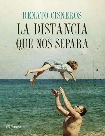 La distancia que nos separa de Renato Cisneros, portada del libro