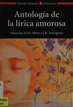 Antologia de la lirica amorosa - Manuel Otero Juan Ramon Torregrosa