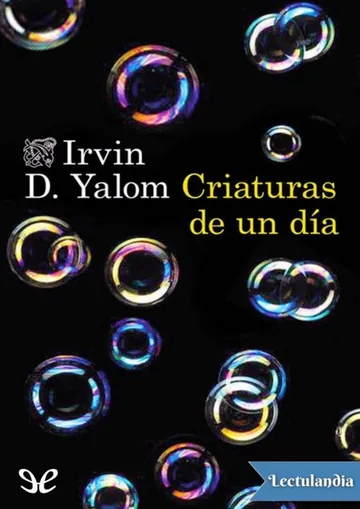 Criaturas de un día de Irvin D. Yalom, portada del libro