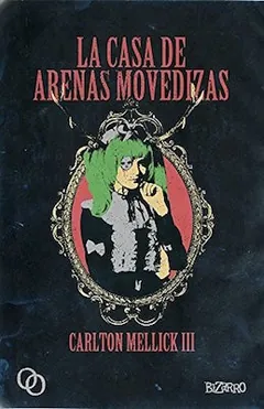 La casa de arenas movedizas - Carlton Mellick III