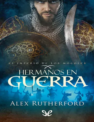 Hermanos en guerra de Alex Rutherford, portada del libro
