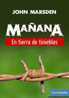 Mañana en tierra de tinieblas - John Marsden
