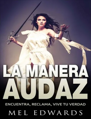 La Manera Audaz: Encuentra, Reclama, Vive Tu Verdad de Mel Edwards, portada del libro